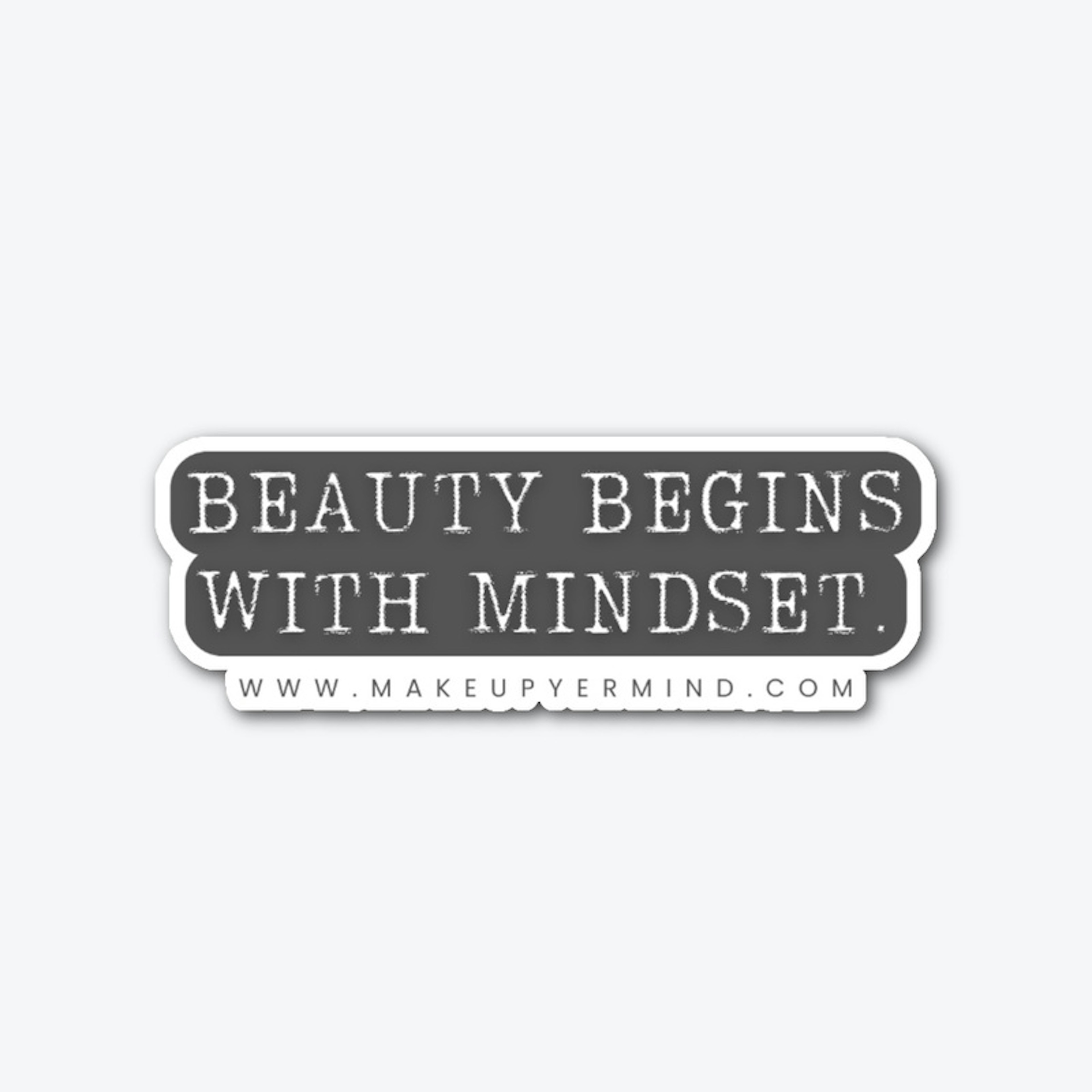 Beauty Begins with Mindset